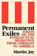Permanent Exiles: Essays on the Intellectual Migration from Germany to America