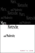 Marx, Nietzsche, and Modernity
