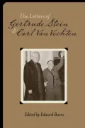 The Letters of Gertrude Stein and Carl Van Vechten 1913-1946: 2 Vol