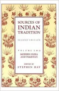 Sources of Indian Tradition: Modern India and Pakistan, Vol. 2