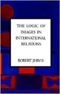 The Logic Of Images In International Relations