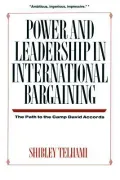 Power and Leadership in International Bargaining: The Path to the Camp David Accords