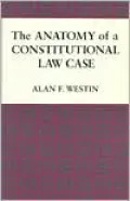 The Anatomy of a Constitutional Law Case