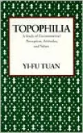 Topophilia: A Study of Environmental Perceptions, Attitudes, and Values