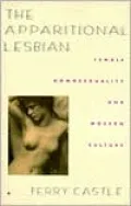 The Apparitional Lesbian: Female Homosexuality and Modern Culture