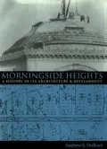 Morningside Heights: A History of Its Architecture and Development
