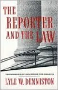 The Reporter and the Law: Techniques of Covering the Courts