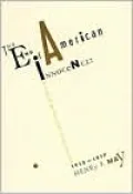 The End of American Innocence: A Study of First Years of Our Own Time, 19121917