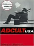 Adcult USA: The Triumph of Advertising in American Culture