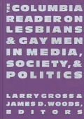 Columbia Reader on Lesbians and Gay Men in Media, Society, and Politics