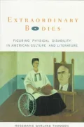 Extraordinary Bodies: Figuring Physical Disability in American Culture and Literature