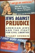 Jews Against Prejudice: American Jews and the Fight for Civil Liberties