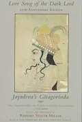 Love Song of the Dark Lord: Jayadeva's Gitagovinda
