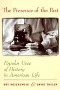 The Presence of the Past: Popular Uses of History in American Life