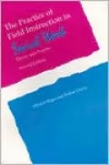 The Practice of Field Instruction in Social Work: Theory and Process
