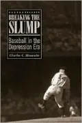 Breaking the Slump: Baseball in the Depression Era