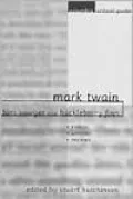 Mark Twain: Tom Sawyer and Huckleberry Finn: Essays * Articles * Reviews