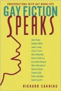 Gay Fiction Speaks: Conversations with Gay Novelists