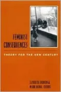 Feminist Consequences: Theory for the New Century