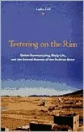 Teetering on the Rim: Global Restructuring, Daily Life, and the Armed Retreat of the Bolivian State