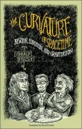 The Curvature of Spacetime : Newton, Einstein, and Gravitation