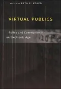 Virtual Publics: Policy and Community in an Electronic Age