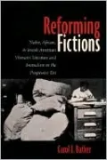 Reforming Fictions: Native, African, and Jewish American Women's Literature and Journalism in the Progressive Era