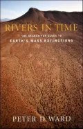 Rivers in Time: The Search for Clues to Earth's Mass Extinctions