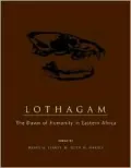 Lothagam: The Dawn of Humanity in Eastern Africa