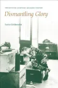 Dismantling Glory : Twentieth Century Soldier Poetry