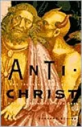 Antichrist: Two Thousand Years of the Human Fascination with Evil
