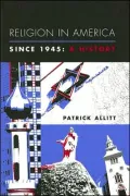 Religion in America Since 1945 A History