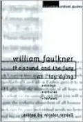 William Faulkner: The Sound and the Fury and As I Lay Dying: Essays * Articles * Reviews