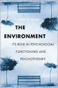 The Environment: Its Role in Psychosocial Functioning and Psychotherapy