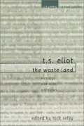 T. S. Eliot: The Waste Land: Essays * Articles * Reviews