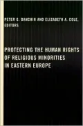 Protecting the Human Rights of Religious Minorities in Eastern Europe: Human Rights Law, Theory and Practice