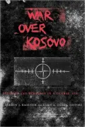 War Over Kosovo: Politics and Strategy in a Global Age