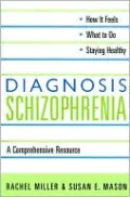 Diagnosis: Schizophrenia: A Comprehensive Resource