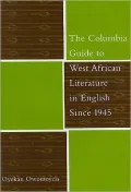 The Columbia Guide to West African Literature in English Since 1945