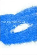 The Invention of a Nation : Zionist Thought and the Making of Modern Israel