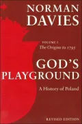 God's Playground: A History of Poland, Volume 1 (Revised Edition)