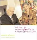 Portrait of Jacques Derrida as a Young Jewish Saint