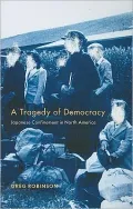 A Tragedy of Democracy: Japanese Confinement in North America