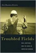 Troubled Fields: Men, Emotions, and the Crisis in American Farming