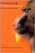 Thinking with Animals: New Perspectives on Anthropomorphism