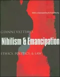 Nihilism and Emancipation: Ethics, Politics, and Law