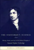 The Statesman's Science: History, Nature, and Law in the Political Thought of Samuel Taylor Coleridge