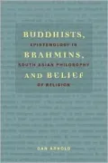 Buddhists, Brahmins, and Belief: Epistemology in South Asian Philosophy of Religion