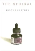 The Neutral: Lecture Course at the College de France (1977-1978)