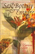 Sex, Botany, and Empire: The Story of Carl Linnaeus and Joseph Banks